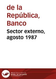 Sector externo, agosto 1987 | Biblioteca Virtual Miguel de Cervantes