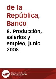 8. Producción, salarios y empleo, junio 2008 | Biblioteca Virtual Miguel de Cervantes