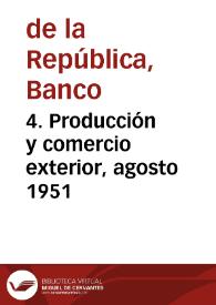 4. Producción y comercio exterior, agosto 1951 | Biblioteca Virtual Miguel de Cervantes