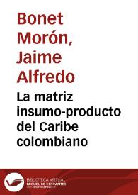 La matriz insumo-producto del Caribe colombiano | Biblioteca Virtual Miguel de Cervantes