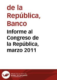 Informe al Congreso de la República, marzo 2011 | Biblioteca Virtual Miguel de Cervantes