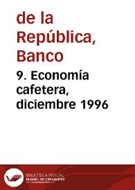 9. Economía cafetera, diciembre 1996 | Biblioteca Virtual Miguel de Cervantes