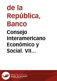 Consejo Interamericano Económico y Social. VII Reuniones Anuales a Nivel Ministerial: "Medidas adoptadas por los Estados Unidos" | Biblioteca Virtual Miguel de Cervantes