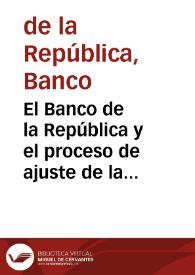 El Banco de la República y el proceso de ajuste de la economía colombiana | Biblioteca Virtual Miguel de Cervantes