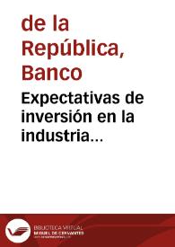 Expectativas de inversión en la industria manufacturera. Segundo semestre de 1976 y primero de 1977 | Biblioteca Virtual Miguel de Cervantes