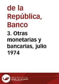 3. Otras monetarias y bancarias, julio 1974 | Biblioteca Virtual Miguel de Cervantes