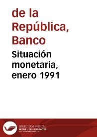 Situación monetaria, enero 1991 | Biblioteca Virtual Miguel de Cervantes