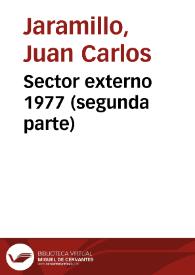 Sector externo 1977 (segunda parte) | Biblioteca Virtual Miguel de Cervantes