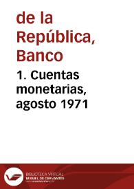 1. Cuentas monetarias, agosto 1971 | Biblioteca Virtual Miguel de Cervantes