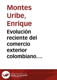 Evolución reciente del comercio exterior colombiano. Sobrefacturación de exportaciones y subfacturación de importaciones | Biblioteca Virtual Miguel de Cervantes