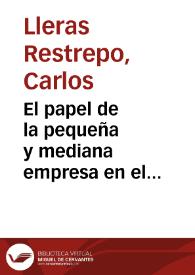 El papel de la pequeña y mediana empresa en el desarrollo | Biblioteca Virtual Miguel de Cervantes