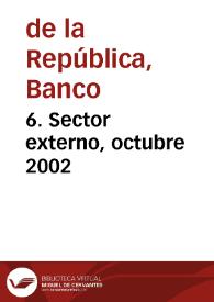 6. Sector externo, octubre 2002 | Biblioteca Virtual Miguel de Cervantes