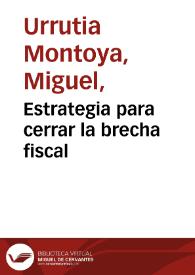 Estrategia para cerrar la brecha fiscal | Biblioteca Virtual Miguel de Cervantes