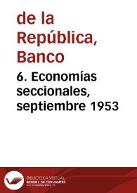 6. Economías seccionales, septiembre 1953 | Biblioteca Virtual Miguel de Cervantes