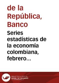 Series estadísticas de la economía colombiana, febrero 1942 | Biblioteca Virtual Miguel de Cervantes