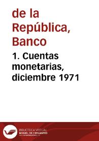 1. Cuentas monetarias, diciembre 1971 | Biblioteca Virtual Miguel de Cervantes