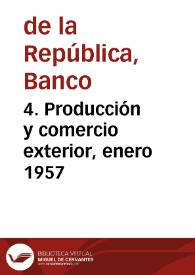 4. Producción y comercio exterior, enero 1957 | Biblioteca Virtual Miguel de Cervantes