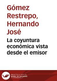 La coyuntura económica vista desde el emisor | Biblioteca Virtual Miguel de Cervantes