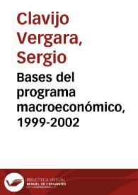 Bases del programa macroeconómico, 1999-2002 | Biblioteca Virtual Miguel de Cervantes