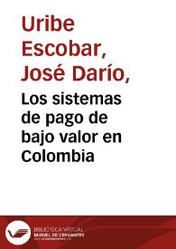 Los sistemas de pago de bajo valor en Colombia | Biblioteca Virtual Miguel de Cervantes