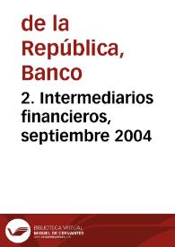 2. Intermediarios financieros, septiembre 2004 | Biblioteca Virtual Miguel de Cervantes