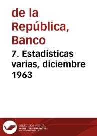 7. Estadísticas varias, diciembre 1963 | Biblioteca Virtual Miguel de Cervantes