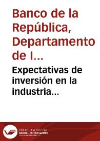 Expectativas de inversión en la industria manufacturera. Primero y segundo semestres de 1976 | Biblioteca Virtual Miguel de Cervantes