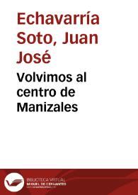 Volvimos al centro de Manizales | Biblioteca Virtual Miguel de Cervantes