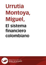 El sistema financiero colombiano | Biblioteca Virtual Miguel de Cervantes