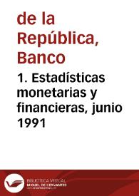 1. Estadísticas monetarias y financieras, junio 1991 | Biblioteca Virtual Miguel de Cervantes