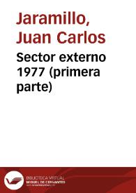 Sector externo 1977 (primera parte) | Biblioteca Virtual Miguel de Cervantes