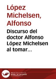 Discurso del doctor Alfonso López Michelsen al tomar posesión de la Presidencia de la República | Biblioteca Virtual Miguel de Cervantes