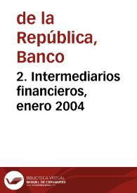 2. Intermediarios financieros, enero 2004 | Biblioteca Virtual Miguel de Cervantes