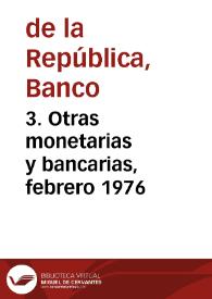 3. Otras monetarias y bancarias, febrero 1976 | Biblioteca Virtual Miguel de Cervantes