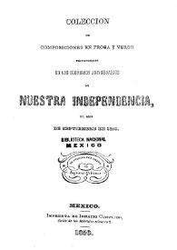 Colección de composiciones en prosa y verso pronunciadas en los gloriosos aniversarios de nuestra independencia el mes de septiembre de 1850  | Biblioteca Virtual Miguel de Cervantes