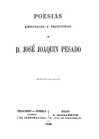 Poesías : originales y traducidas / José Joaquín Pesado | Biblioteca Virtual Miguel de Cervantes