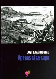 Apenas si se supo / José Payá Nicolau | Biblioteca Virtual Miguel de Cervantes