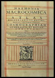 Harmonia Macrocosmica, seu Atlas universalis et novus, totius universi creati cosmographiam generalem, et novam exhibens : in quâ Omnium totius Mundi Orbium Harmonica Constructio, secundum diversas diversorum Authorum opiniones ...  / Studio, et labore Andreae Cellarii Palatini... | Biblioteca Virtual Miguel de Cervantes