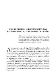 Miguel Delibes: "Mis personajes iban redondeando
su vida a costa de la mía" / Marisa Sotelo Vázquez | Biblioteca Virtual Miguel de Cervantes