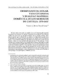 Observando el hogar. Vida cotidiana y realidad material doméstica de los moriscos de Castilla. 1570-1610 / Francisco J. Moreno Díaz del Campo | Biblioteca Virtual Miguel de Cervantes