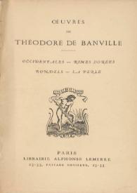 Oeuvres de Théodore de Banville. Occidentales ; Rimes dorées ; Rondels ; La perle  | Biblioteca Virtual Miguel de Cervantes