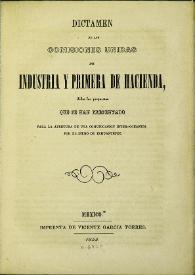 Dictamen de las Comisiones Unidas de Industria y Primera de Hacienda, sobre las propuestas que se han presentado para la apertura de una comunicación inter-océanica por el Istmo de Tehuantepec / México, Imprenta de Vicente García Torres, 1852 | Biblioteca Virtual Miguel de Cervantes