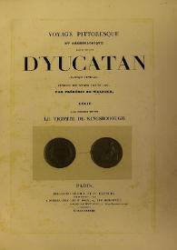 Voyage pittoresque et archeologique dans la province d'Yucatan (Amérique centrale), pendant les anneés 1834 et 1836 / par Frédéric de Waldeck | Biblioteca Virtual Miguel de Cervantes