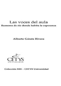 Las voces del aula. Rumores de río donde habita la esperanza / Alberto Gárate Rivera | Biblioteca Virtual Miguel de Cervantes