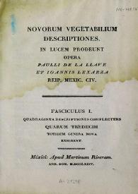 Novorum vegetabilium descriptiones. In lucem prodeunt opera. Fasciculus I / Paullo de la Llave et Ioannis Lexarza | Biblioteca Virtual Miguel de Cervantes