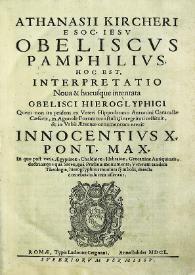 Athanasii Kircheri e soc. iesu Obeliscvs Pamphilivs. Hoc est, interpretatio nova et hucusque intentata obelisci hieroglyphici... | Biblioteca Virtual Miguel de Cervantes