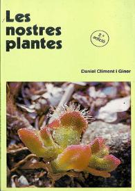 Les nostres plantes / Daniel Climent i Giner | Biblioteca Virtual Miguel de Cervantes