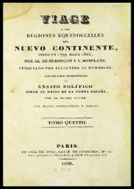 Viage á las regiones equinocciales del Nuevo Continente, hecho en 1799 hasta 1804, por Al. de Humboldt y A. Bonpland. Tomo quinto / redactado por Alejandro de Humboldt ; continuación indispensable al ensayo político sobre el reino de la Nueva España por el mismo autor | Biblioteca Virtual Miguel de Cervantes