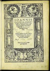 Ioannis Camertis Minoritani, artium, et sacrae theologiae doctoris, in C. Iulii Solini Polyistōra enarrationes: Additus eiusdem Camertis index, tum literarum ordine, tum rerum notabiliu[m] copia perco[m]modus studiosis | Biblioteca Virtual Miguel de Cervantes