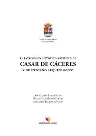 El patrimono histórico-artístico de Casar de Cáceres y su entorno arqueológico / José Antonio Ramos Rubio, Óscar de San Macario Sánchez, Rosa María Holgado Alvarado | Biblioteca Virtual Miguel de Cervantes